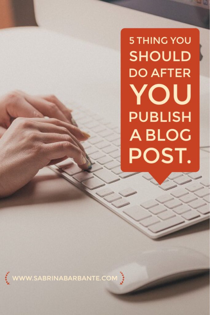 5 things you shoud do after you publish a blog post