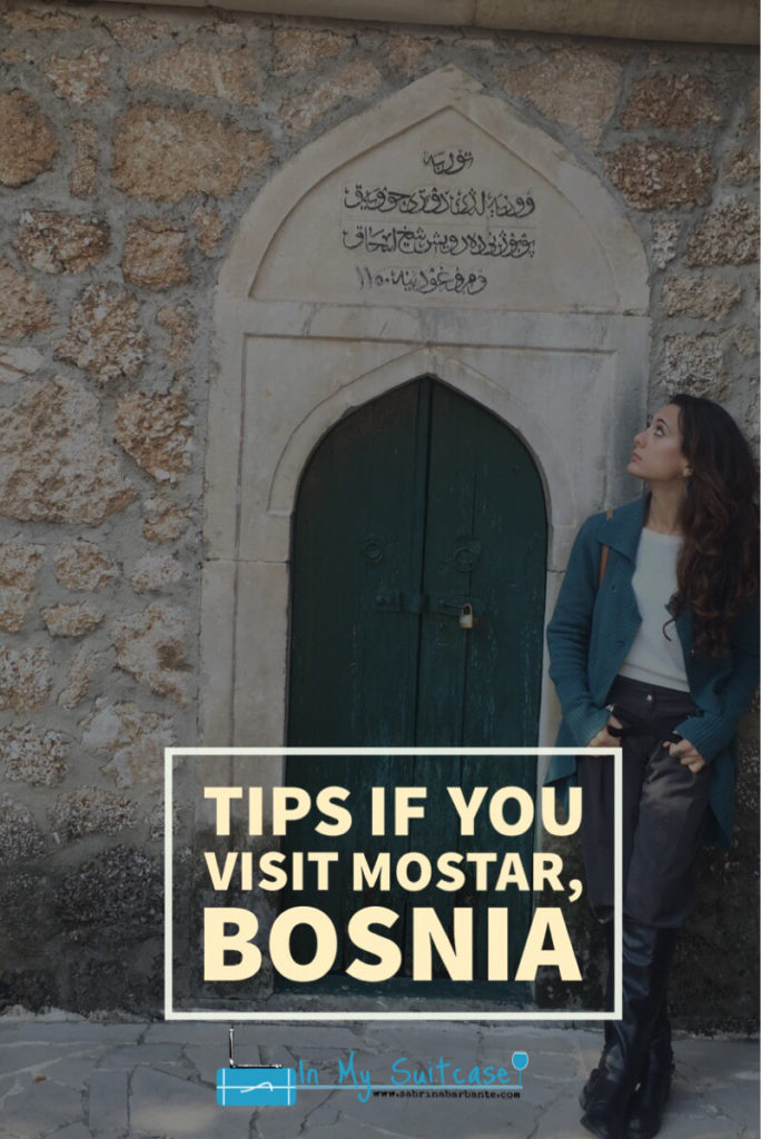 quick tips if you visit Mostar, Bosnia - in my suitcase 
