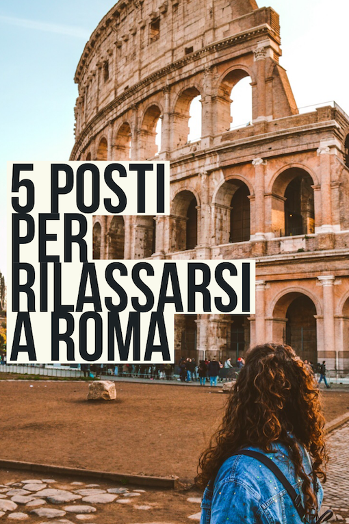 5 posti per rilassarsi a Roma