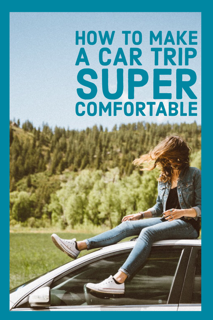 How to make a car trip super comfortable